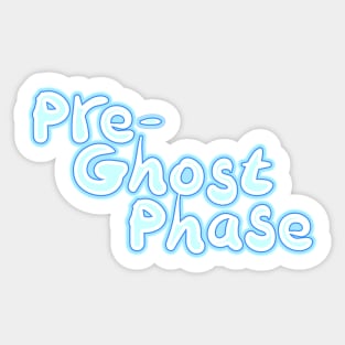 Pre Ghost Phase Sticker